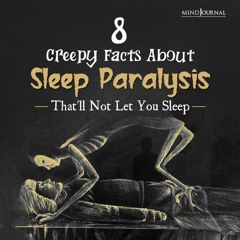 8 Creepy Facts About Sleep Paralysis That'll Not Let You Sleep
