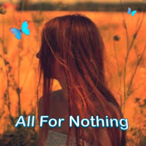 All For Nothing (Collaboration with Paploviante)