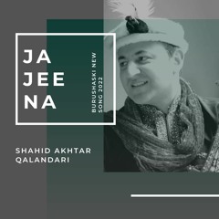 JaJee Na | New Burushaski Song 2022 By Shahid Akhtar Qalandar