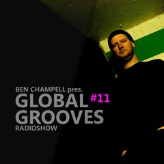Global Grooves Episode #11 w/ Ben Champell