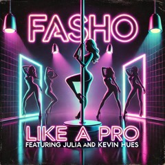 Fasho (Like a Pro) [feat. Julía & Kevin Hues]