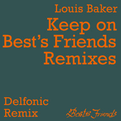 Premiere: Louis Baker - Keep On (Delfonic Remix) [Best's Friends]