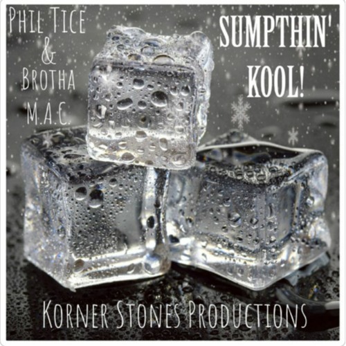 Sumpthin' Kool! feat. Phil Tice and Brutha Maintain