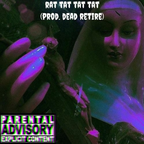 Rat Tat Tat Tat Prod Dead Retire By Beastmane A K A Yung B
