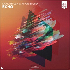 David Bulla & Aitor Blond - Echo (Radio Edit)
