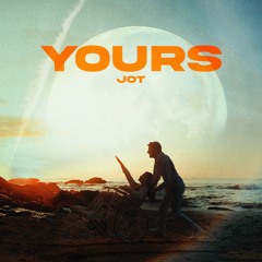 YOURS - JOT
