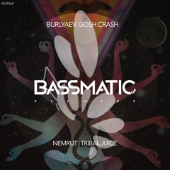 Burlyaev, Gosh Crash - Nemrut (Original Mix) | Bassmatic Records