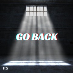 EeZy- Go Back