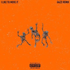 I LIKE TO MOVE IT - (GAZZI remix)