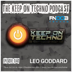Keep On Techno Podcast 040 - Leo Goddard
