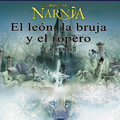 ACCESS EBOOK 📂 El Leon, La Bruja y El Ropero (Las Cronicas De Narnia) (Spanish Editi