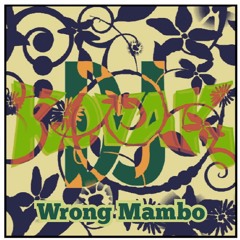 01 Wrong Mambo