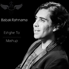 Babak Rahnama - Eshghe To (S&A Mashup)
