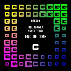 Hel:Slowed & Hidden Tigress - End Of Time - Preview
