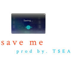 save me (prod. by T$EA)