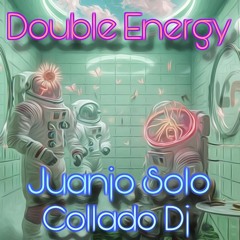 Double Energy - Juanjo Solo & Collado Dj 2024