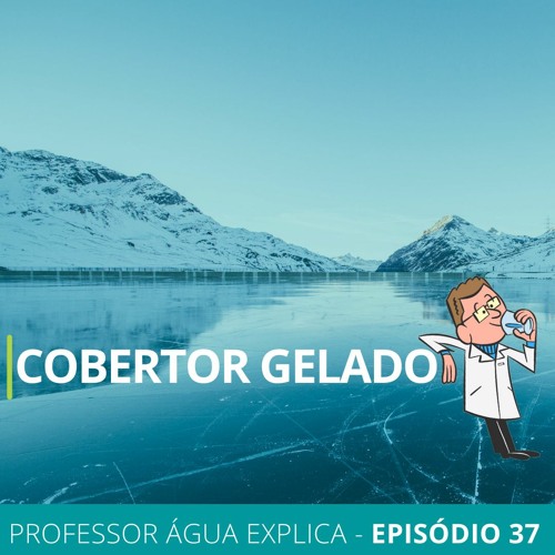 Stream Cobertor Gelado by Professor Água Explica | Listen online for free  on SoundCloud
