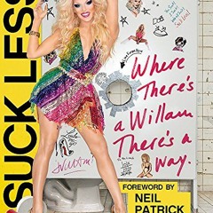 VIEW PDF 📖 Suck Less: Where There's a Willam, There's a Way by  Willam Belli [PDF EB