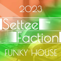 Funky House Mix - SetteeFaction - 02 - 09 - 23