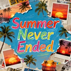 Summer Never Ended