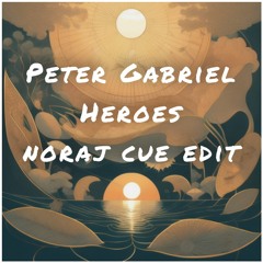 Peter Gabriel - Heroes (Noraj Cue Edit) - Free Download