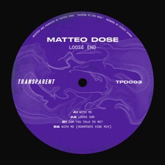 PremEar: Matteo Dose - Loose End [TPD003]