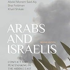 MOBI Arabs and Israelis: Conflict and Peacemaking in the Middle East BY Abdel Monem Said Aly (A