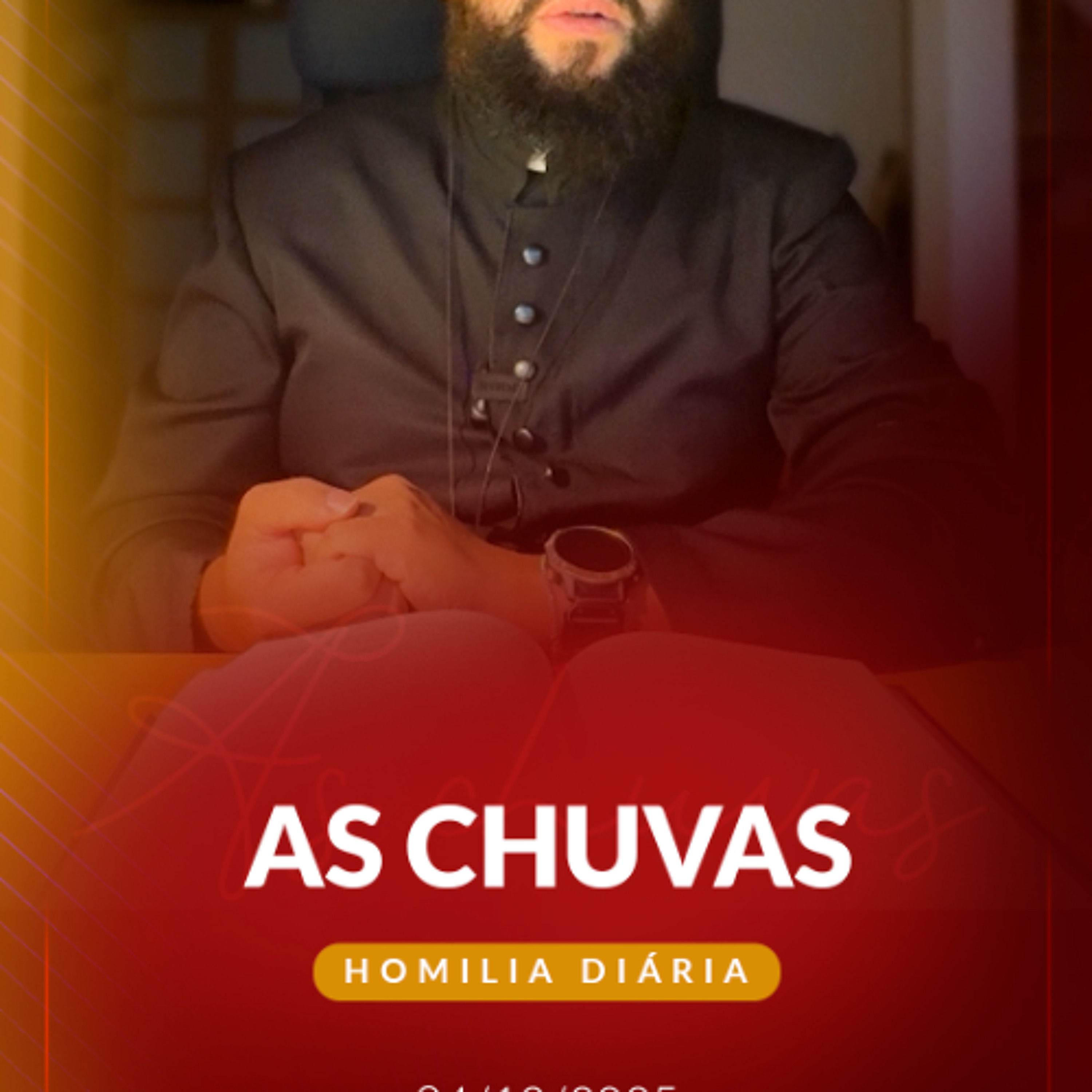 Homilia Diária - As chuvas | 2025.12.04