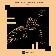 THE EXTRAVERSE - Provocation´s House Ep [ NRDR121 ]