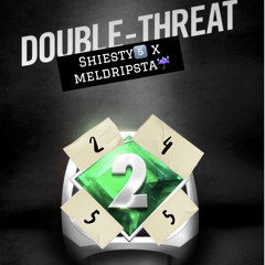 Mel Dripsta x Shiesty5️⃣ - DOUBLE THREAT