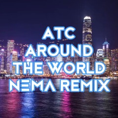 ATC - Around The World (Nema Remix) I Reupload 2022