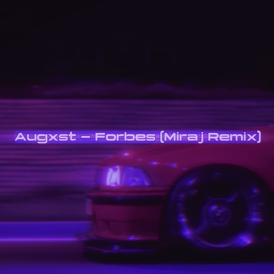 Stream Augxst - Forbes (Miraj Remix) by MIRAJ | Listen online for free ...