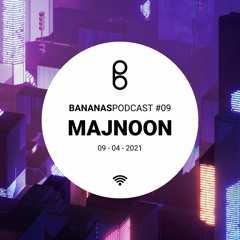 BananasPodcast #09 - MAJNOON - Deep Spiritual Vibes
