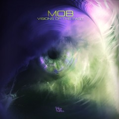 MOB - Visions Of The Past [A172T021]