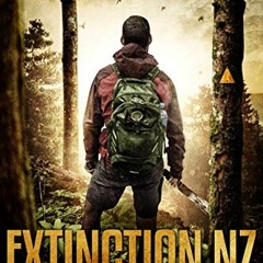 download KINDLE 📄 Extinction New Zealand Trilogy (A post-apocalyptic survival thrill