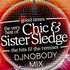 DJ NOBODY presents CHIC & SISTER SLEDGE MIX