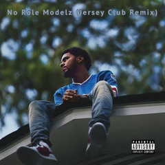 J. Cole - No Role Modelz (DJ A.M.G JERSEY CLUB REMIX)
