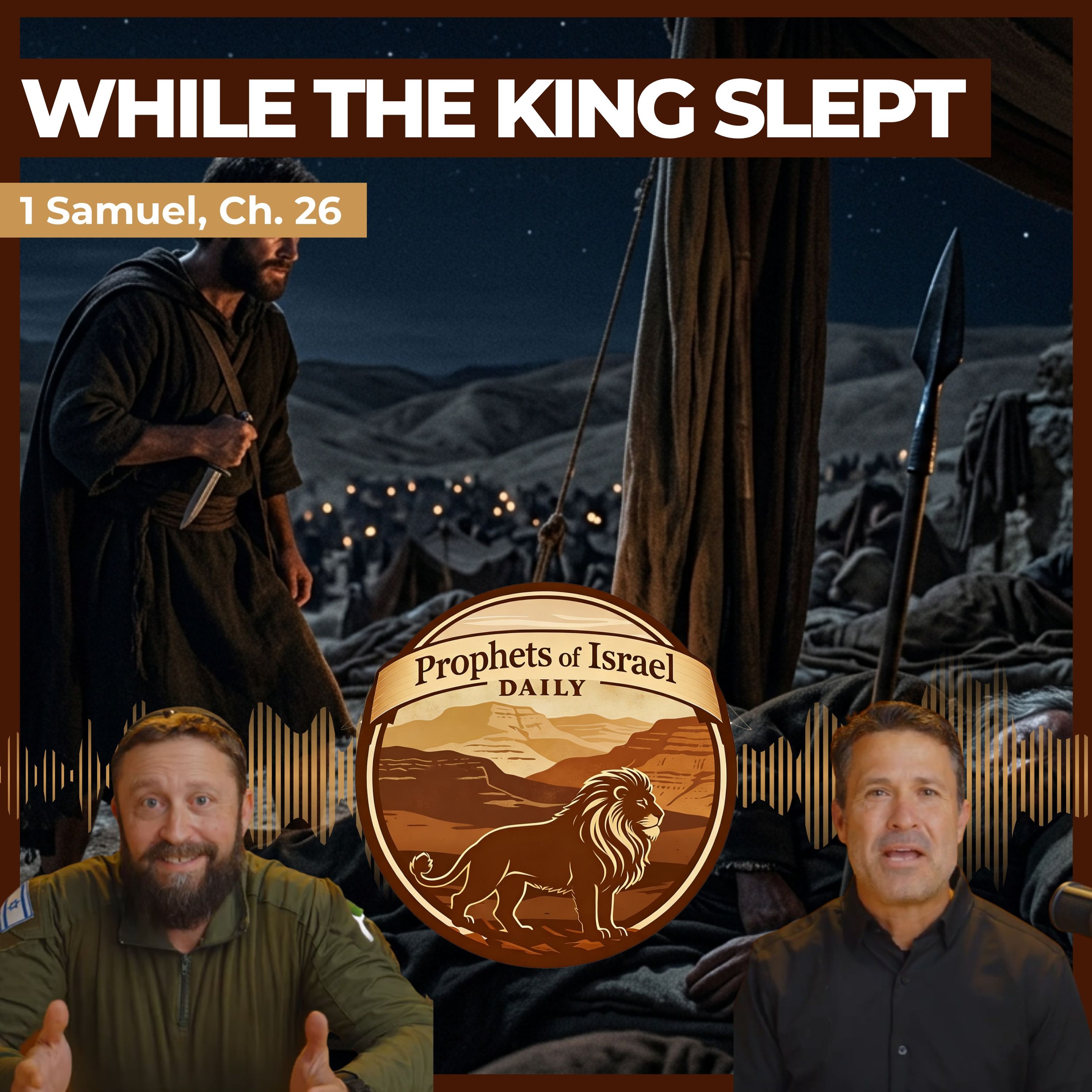 1 Samuel, Chapter 26 - While The King Slept | Prophpets of Israel Daily episode artwork