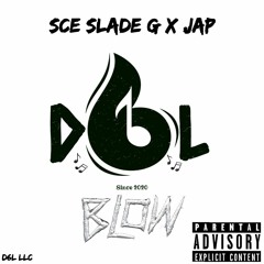 SCE Slade G x JaP x Blow