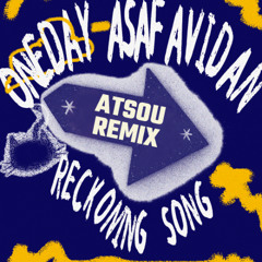 Asaf Avidan, The Mojos - One Day / Reckoning Song (atsou Remix)