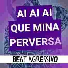 AI AI QUE MINA PERVERSA VOU BOTAR TUDO NA THECA - BEAT AGRESSIVO ( MINI DJ )