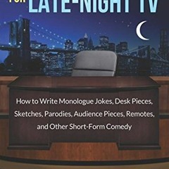 Get EPUB KINDLE PDF EBOOK Comedy Writing for Late-Night TV: How to Write Monologue Jokes, Desk Piece