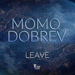 Momo Dobrev - Leave (Original Mix)