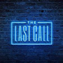 LAST CALL LAST ROUND