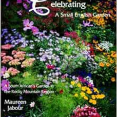 [GET] PDF 🗂️ Celebrating A Small English Garden by Maureen Jabour KINDLE PDF EBOOK E