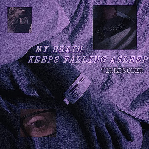 MYBRAINKEEPSFALLINGASLEEP [RIP BO WEEP]