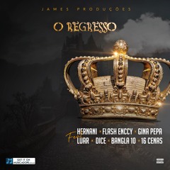 James Producoes - O Regresso (feat. Luar, Dice, Bangla10, 16Cenas, Flash Enccy, Hernâni & Gina Pepa)