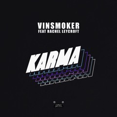 Vinsmoker feat Rachel Leycroft – Karma [Bass Rebels]