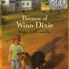 [Read] Online Because of Winn-Dixie BY Kate DiCamillo