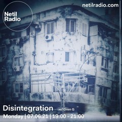 Disintegration 7/6 - live on Netil Radio